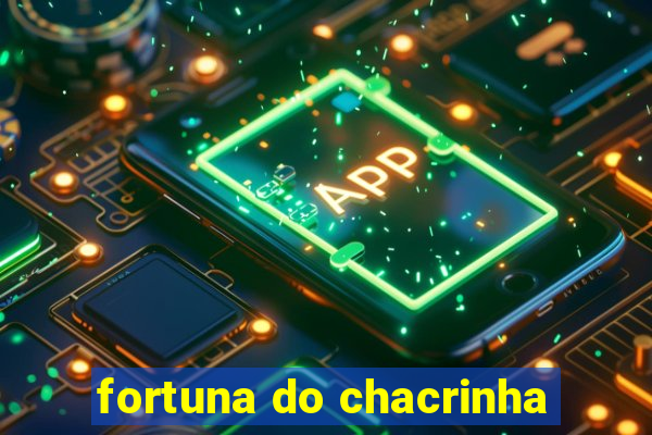 fortuna do chacrinha